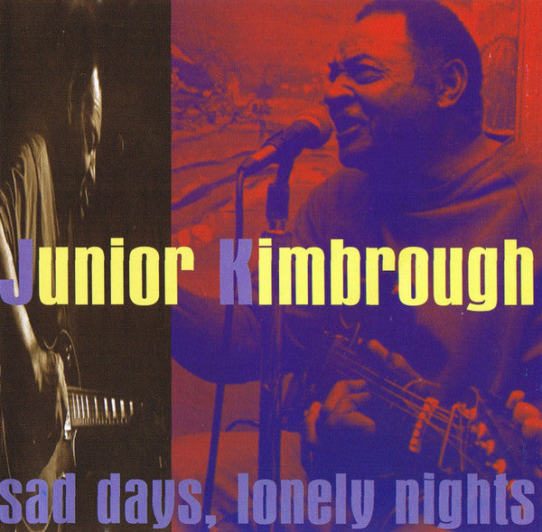 Junior Kimbrough And The Soul Blues Boys- Sad Days, Lonely Nights