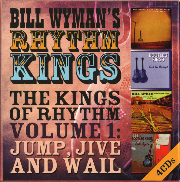 Bill Wyman's Rhythm Kings (Rolling Stones)- The Kings Of Rhythm Volume 1: Jump, Jive And Wail (4X CD)