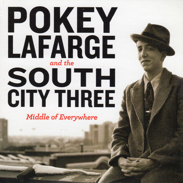 Pokey LaFarge And The South City Three- Middle Of Everywhere
