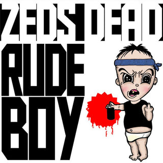 Zeds Dead- Rude Boy