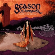 Season of Arrows- Give It To The Mountain