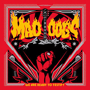 Mad Dogs- We Are Ready To Testify