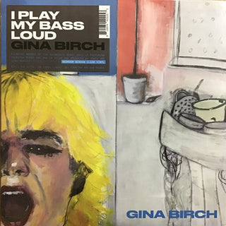 Gina Birch- I Play My Bass Loud (Indie Exclusive Vinyl)