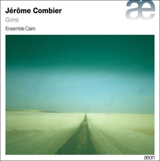 Jerome Combier / Ensemble Cain- Jerome Combier: Gone