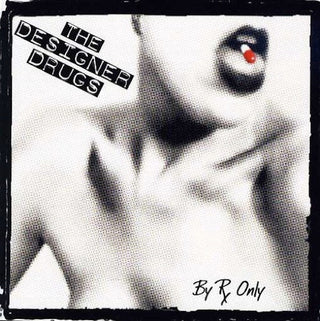 The Designer Drugs- By Rx Only