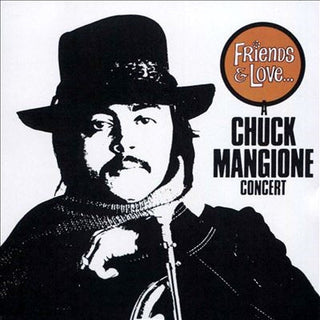 Chuck Mangione- Friends & Love: A Chuck Mangione Concert