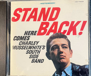 Charley Musselwhite's South Side Band- Stand Back! Here Comes Charley Musselwhite's South Side Band