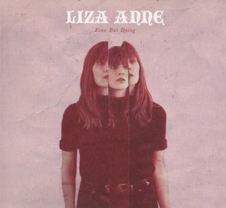 Liza Anne- Fine But Dying