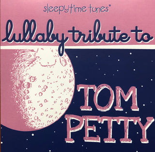 Sleepytime Tunes Jimmy Buffett Lullaby- Sleepytime Tunes Tom Petty Lullaby Tribute