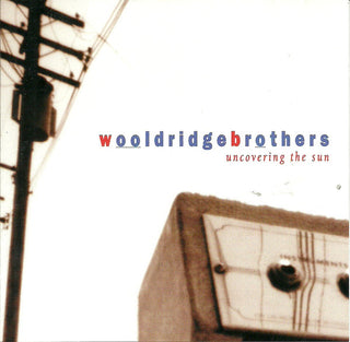 Wooldridge Brothers- Uncovering The Sun