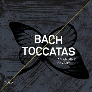 Bach / Amandine Savary- Toccatas