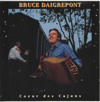 Bruce Daigrepont- Coeur Des Cajuns