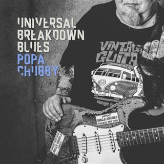 Popa Chubby- Universal Breakdown Blues