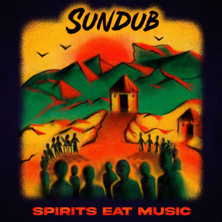 Sundub- SPIRITS EAT MUSIC