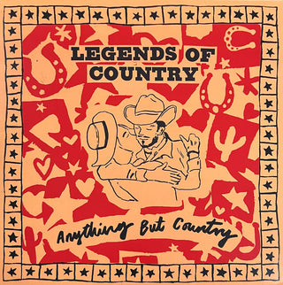 Legends of Country- Anything But Country