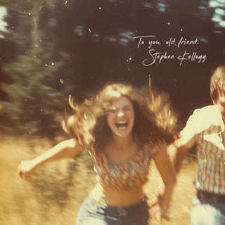 Stephen Kellogg- To you, old friend.