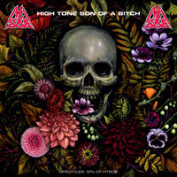 High Tone Son of a Bitch- Lifecycles