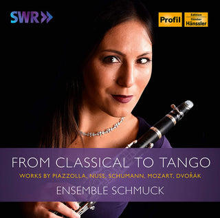 Mozart / Dvorak / Schmuck- From Classical to Tango