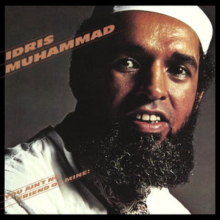 Idris Muhammad- You Ain't No Friend Of Mine!