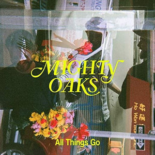 Mighty Oaks- All Things Go