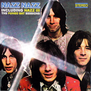 Nazz– Nazz Nazz - Including Nazz III - The Fungo Bat Sessions