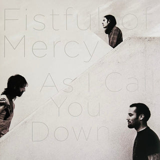 Fistful of Mercy- As I Call You Down