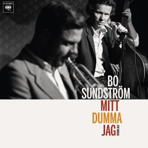 Bo Sundstrom- Mitt Dumma Jag Svensk Jazz