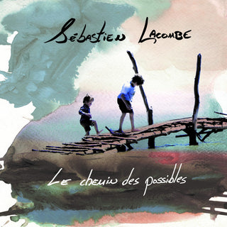 Sébastien Lacombe- Le Chemin Des Possibles