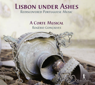 Rogerio Goncalves / A Corte Musica- Lisbon Under Ashes