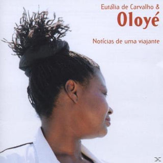 Eutália de Carvalho & Oloyé- Notícias De Uma Viajante