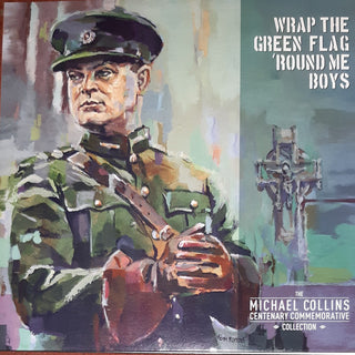 Various Artists- Wrap The Green Flag 'Round Me Boys: The Michael Collins Commemorative Centenary Collection (Various Artists)