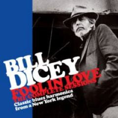 Bill Dicey- Fool In Love: The Complete Sessions