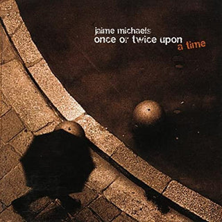 Jaime Michaels- Once Or Twice Upon A Time