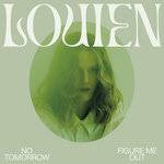 Louien- No Tomorrow / Figure Me Out