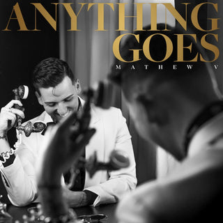 Mathew V- Anything Goes