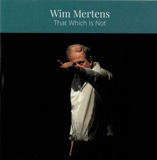 Wim Mertens- That Which Is Not (Port)