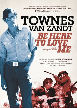 Townes Van Zandt- Be Here to Love Me