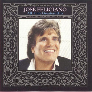 Jose Feliciano- All Time Greatest Hits