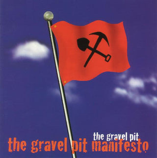 The Gravel Pit Manifesto- The Gravel Pit