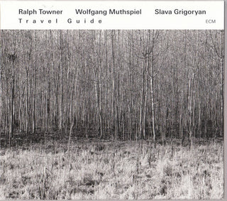 Ralph Towner & Wolfgang Muthspiel & Slava Grigoryan- Travel Guide