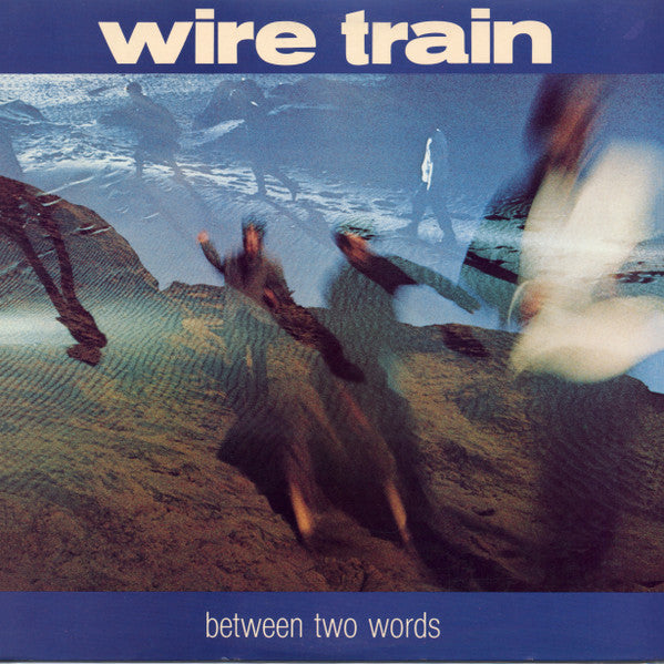 Wire Train- Between Two Worlds