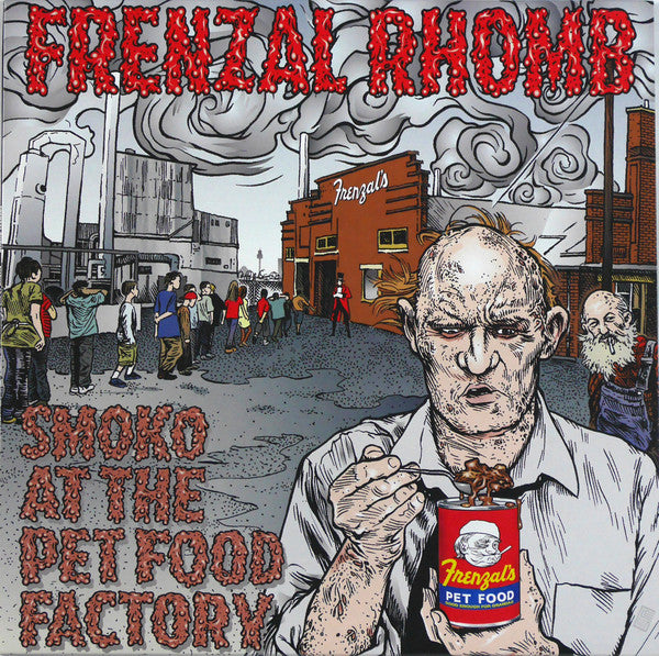 Frenzal Rhomb- Smoko At The Pet Food Factory