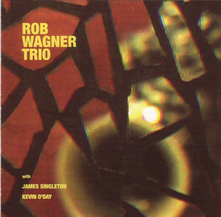 Rob Wagner Trio- Rob Wagner Trio