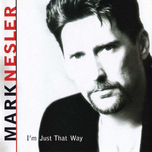 Mark Nesler – I'm Just That Way