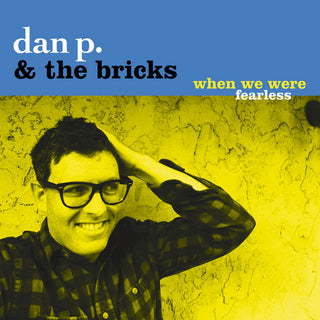 Dan Potthast & The Bricks- When We Were Fearless (Blue Vinyl) (Used Vinyl)