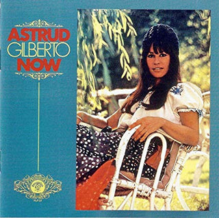 Astrud Gilberto- Now