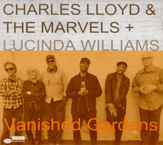 Charles Lloyd & The Marvels- Vanished Gardens