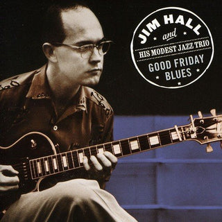 Jim Hall- Good Friday Blues