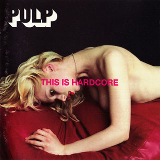 Pulp – This Is Hardcore