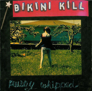 Bikini Kill- Pussy Whipped